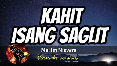 KAHIT ISANG SAGLIT - MARTIN NIEVERA (karaoke version) - YouTube