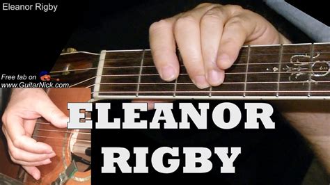 ELEANOR RIGBY: Fingerstyle Guitar Lesson + TAB by GuitarNick Chords - Chordify