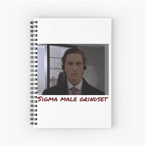 "Sigma Male Grindset (Patrick Bateman - American Psycho)" Spiral Notebook for Sale by Jabe1 ...