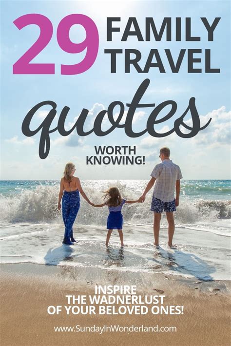 Lovely Family Vacation Quotes: 29 Citations to Inspire Family Travel Spirit