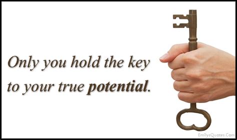 Only you hold the key to your true potential | Popular inspirational ...