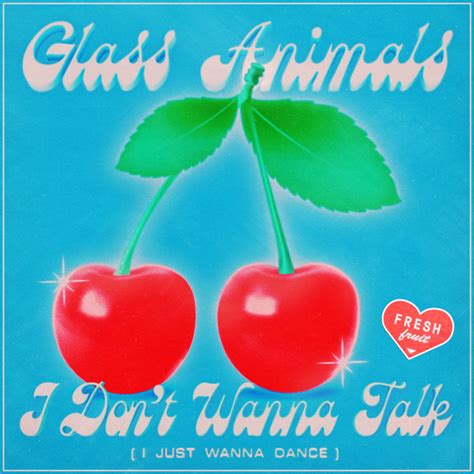 I Don't Wanna Talk (I Just Wanna Dance) - song by Glass Animals | Spotify