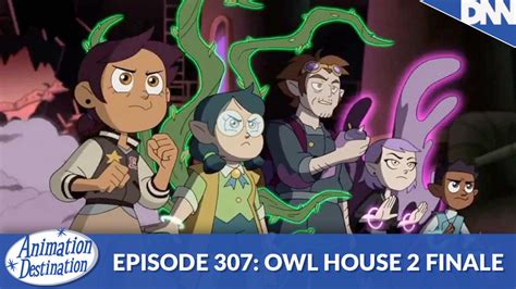 307. Owl House Season 2 Finale - The Destination