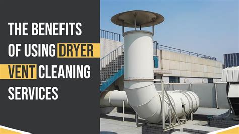 The Benefits of Using Dryer Vent Cleaning Services by Whyte Ridge ...