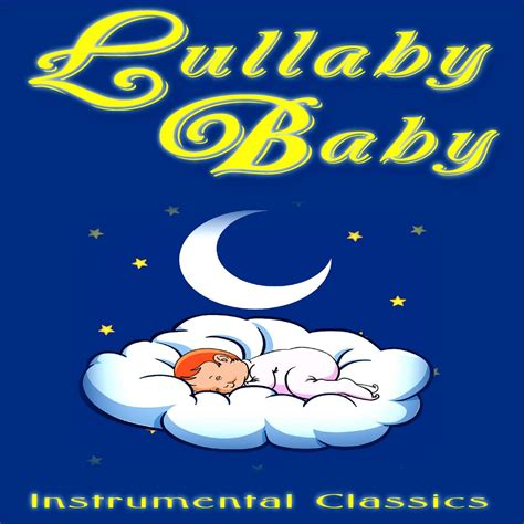 Lullaby Baby: Instrumental Classics | iHeart