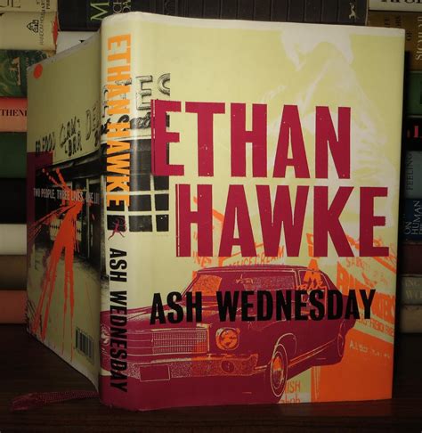 ASH WEDNESDAY | Ethan Hawke | First Edition; First Printing