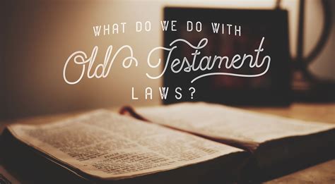 What Are We Supposed To Do with the Old Testament Laws? - The Sometimes ...