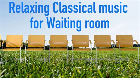 Relaxing Classical music for Waiting room #Istanticlassics #classicmusic #waitingroom - YouTube