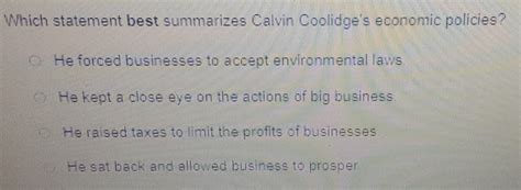 Solved: Which statement best summarizes Calvin Coolidge's economic ...