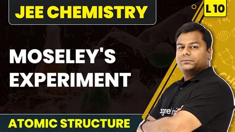 Moseley's Experiment | Atomic Structure - L 10 | JEE Chemistry - YouTube