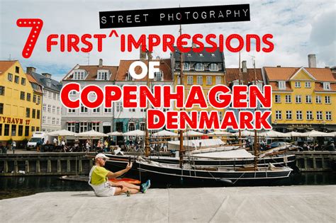 7 First Impressions of Copenhagen, Denmark (From a Street Photography ...