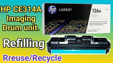 HP 126A(CE314A)LaserJet Imaging Drum unit refill/reuse/recycle.hp ...