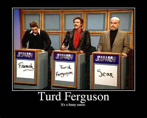 Turd Ferguson - Picture | eBaum's World