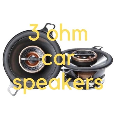 How To Choose 3 Ohm Car Speakers?