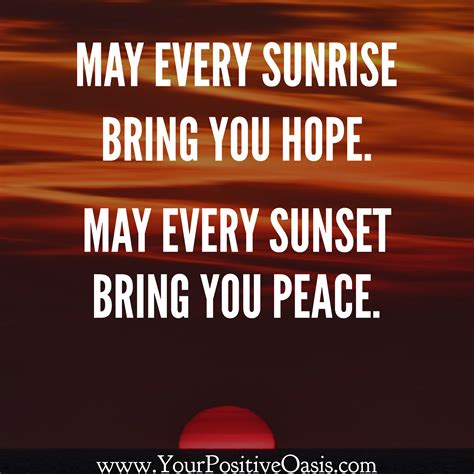 May every sunrise bring you hope. May every sunset bring you peace. Life Quotes Pictures, Life ...