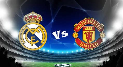 [Watch Live] Real Madrid - Manchester United