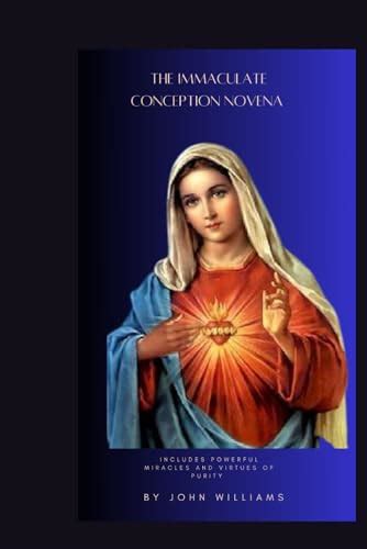 The immaculate conception Novena: includes powerful miracles and ...