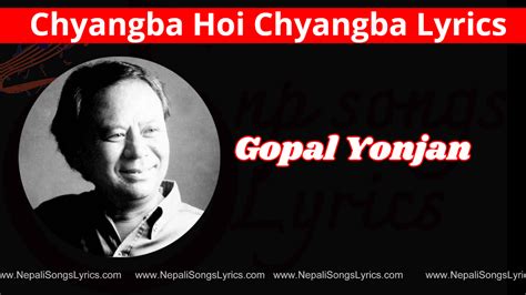 Chyangba Hoi Chyangba Lyrics - Gyanu Rana & Gopal Yonjan - Original