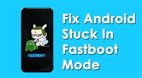 7 Ways To Fix Android Stuck In Fastboot Mode (2024 UPDATED)