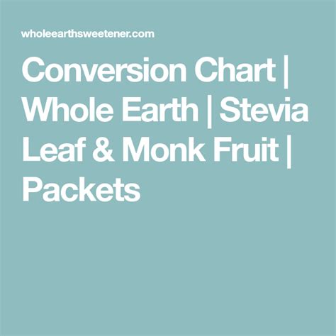 Conversion Chart | Whole Earth | Stevia Leaf & Monk Fruit | Packets ...