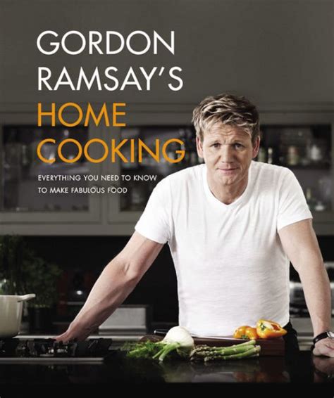 Gordon Ramsay's Home Cooking: Everything You Need to Know to Make ...