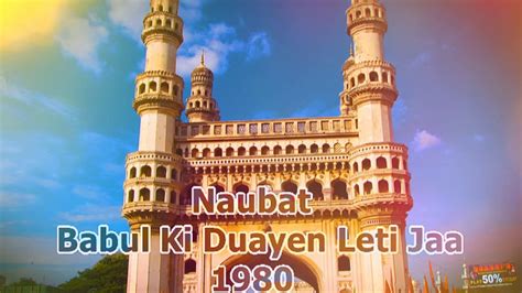 Naubat - Babul Ki Duayen Leti Jaa - YouTube