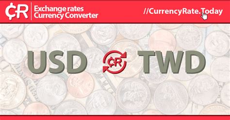 Live US Dollar to Taiwan Dollars Exchange Rate - $ 1 USD/TWD Today