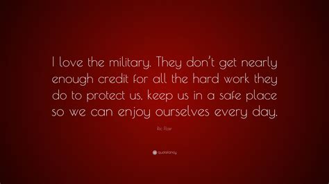 Ric Flair Quote: “I love the military. They don’t get nearly enough ...