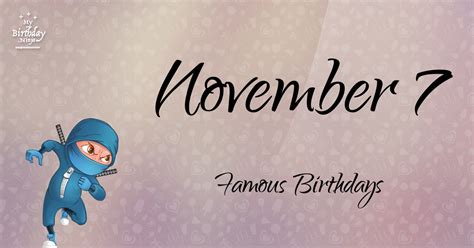 November 7 Famous Birthdays You Wish You Had Known #7