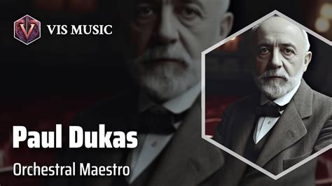 Paul Dukas: Master of Musical Magic | Composer & Arranger Biography - YouTube