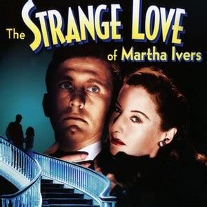 The Strange Love of Martha Ivers - Rotten Tomatoes