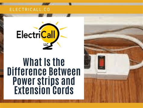 What Is the Difference Between Power strips and Extension Cords? - Electricall