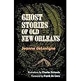 Ghost Stories of Old New Orleans: deLavigne, Jeanne, Richards, Charles ...