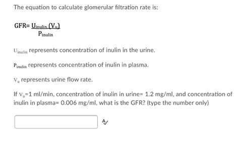 Solved The equation to calculate glomerular filtration rate | Chegg.com