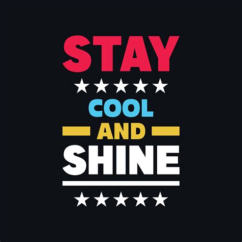 Stay cool and shine motivational typography quote design 16270164 Vector Art at Vecteezy