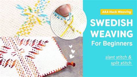 Swedish Weaving (AKA Huck Weaving) for Beginners | Slant Stitch & Split ...