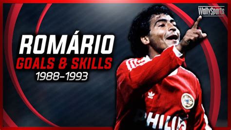 Romário The Best PSV Player Ever Goals & Skills 1988-1993 ᴴᴰ - YouTube