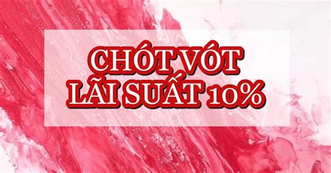 Lãi suất ngân hàng hôm nay 27.2: Cập nhật loạt lãi suất biến động mới