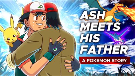 Ash Ketchum Finally Meets His Father | A Pokémon Future Story - YouTube