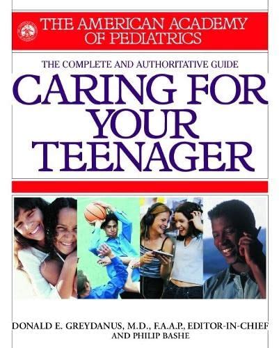 American Academy of Pediatrics Caring For Your Teenager: Bashe, Philip ...