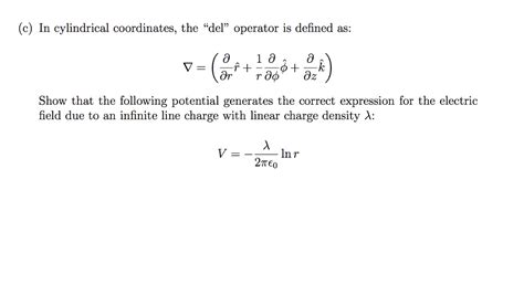 Solved (c) In cylindrical coordinates, the "del" operator is | Chegg.com