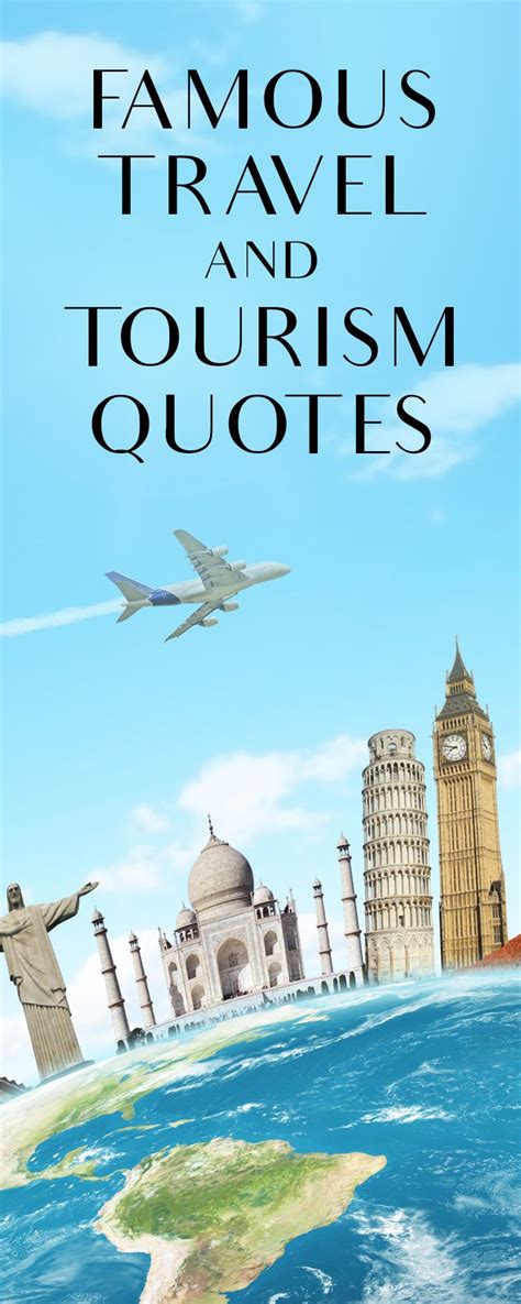 Famous Travel And Tourism Quotes | Tourism quotes, Travel and tourism, Tourism