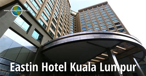 Eastin Hotel Kuala Lumpur