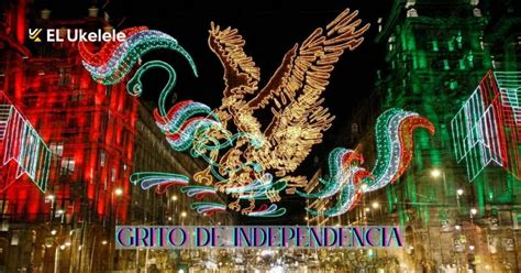 5 Datos Interesantes Sobre El Grito De Independencia De México De (1810 ...