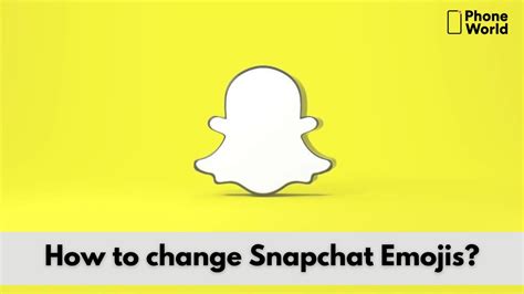 How to change Snapchat Emojis? Easy Steps - PhoneWorld