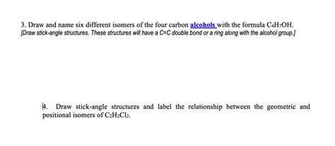 SOLVED: Draw and name six different isomers of the four-carbon alcohols with the formula C4H10O ...