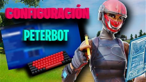 🔴🖥️ NUEVA CONFIGURACIÓN DE PETERBOT🔴TEMPORADA 1 FORTNITE 3|SENSIBILIDAD ACTUALIZADA de PETERBOT ...