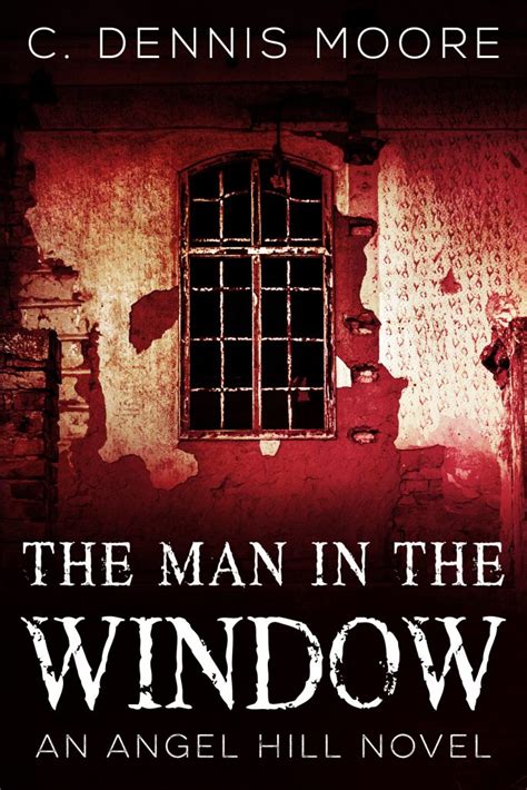 THE MAN IN THE WINDOW | C. Dennis Moore - Horror Author