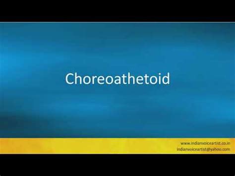 Pronunciation of the word(s) "Choreoathetoid". - YouTube