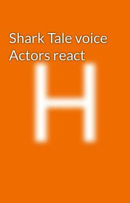 Shark Tale voice Actors react - Hege Quale - Wattpad